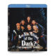 Are You Afraid of the Dark?